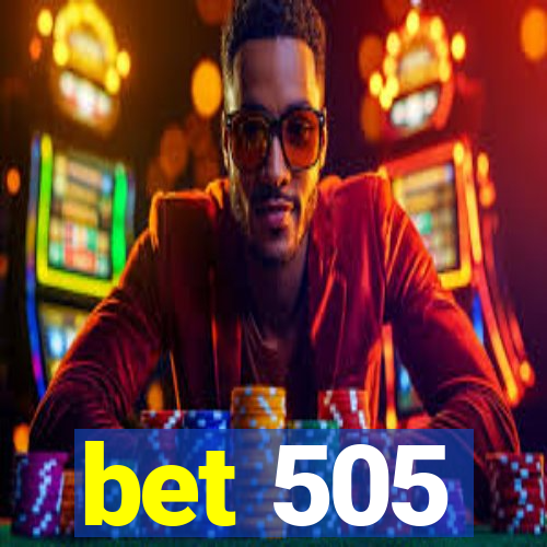 bet 505